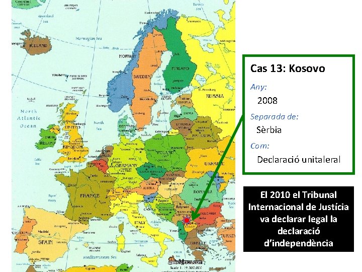 Cas 13: Kosovo Any: 2008 Separada de: Sèrbia Com: Declaració unitaleral El 2010 el