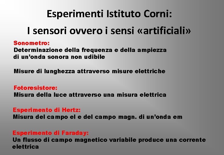 Esperimenti Istituto Corni: I sensori ovvero i sensi «artificiali» Sonometro: Determinazione della frequenza e