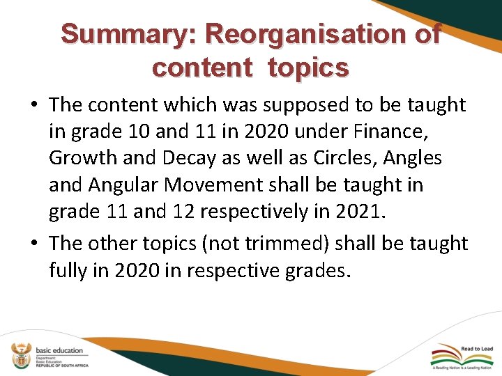 Summary: Reorganisation of content topics • The content which was supposed to be taught