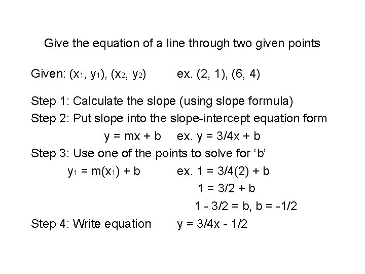 Give the equation of a line through two given points Given: (x 1, y