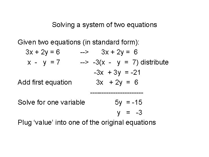 Solving a system of two equations Given two equations (in standard form): 3 x