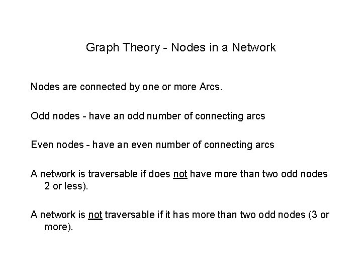 Graph Theory - Nodes in a Network Nodes are connected by one or more