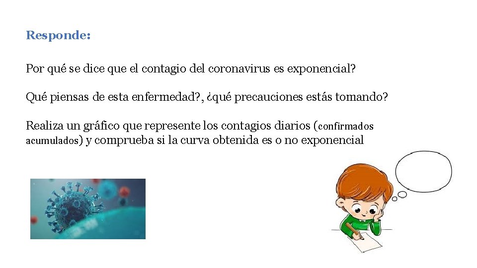 Responde: Por qué se dice que el contagio del coronavirus es exponencial? Qué piensas