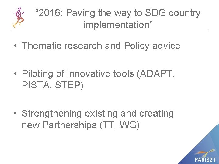 “ 2016: Paving the way to SDG country implementation” • Thematic research and Policy