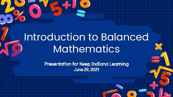 Introduction to Balanced Mathematics Presentation for Keep Indiana