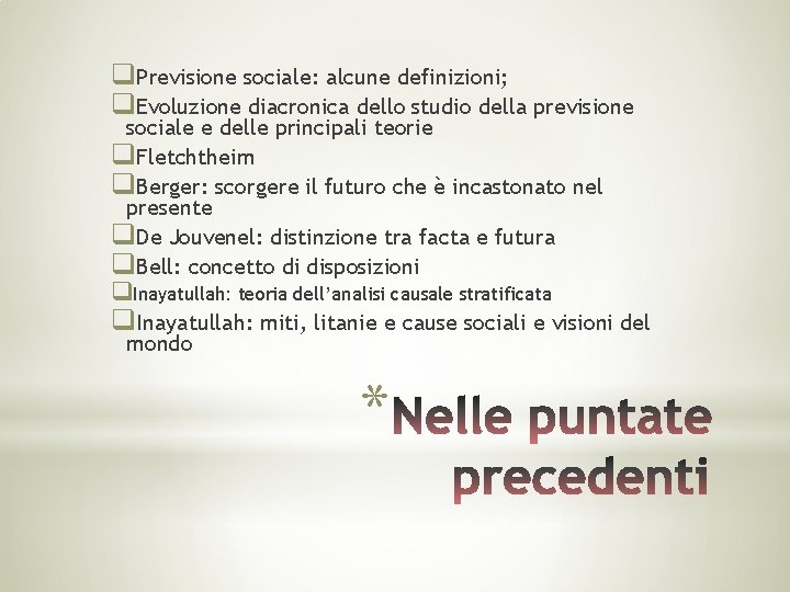 q. Previsione sociale: alcune definizioni; q. Evoluzione diacronica dello studio della previsione sociale e