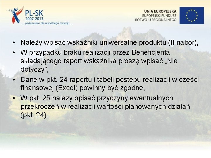  • Należy wpisać wskaźniki uniwersalne produktu (II nabór), • W przypadku braku realizacji