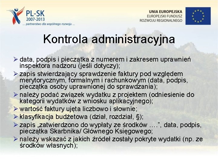 Kontrola administracyjna Ø data, podpis i pieczątka z numerem i zakresem uprawnień inspektora nadzoru