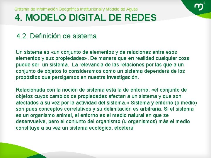 Sistema de Información Geográfica Institucional y Modelo de Aguas 4. MODELO DIGITAL DE REDES