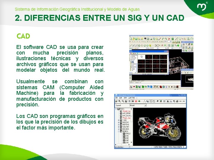 Sistema de Información Geográfica Institucional y Modelo de Aguas 2. DIFERENCIAS ENTRE UN SIG