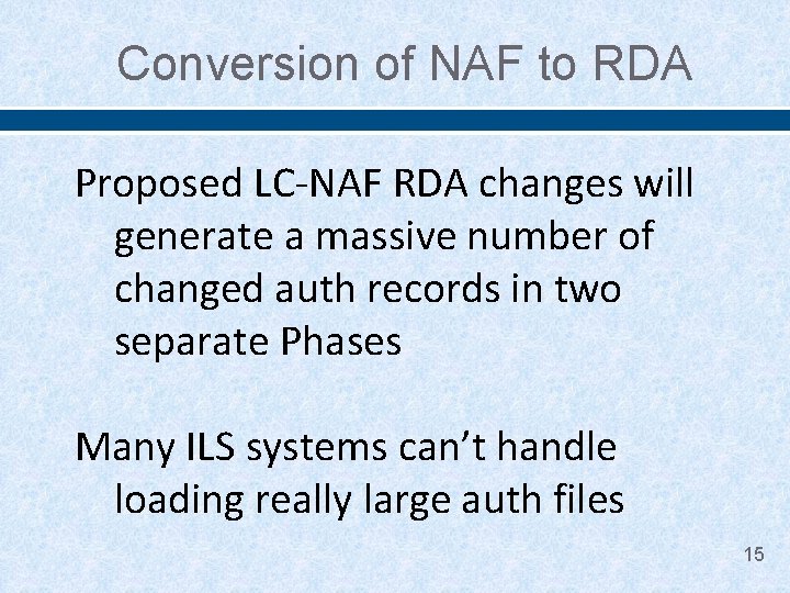 Conversion of NAF to RDA Proposed LC-NAF RDA changes will generate a massive number