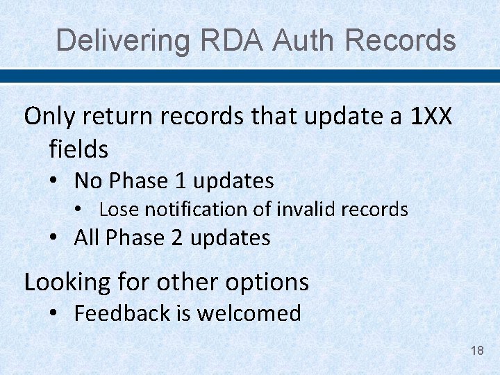 Delivering RDA Auth Records Only return records that update a 1 XX fields •