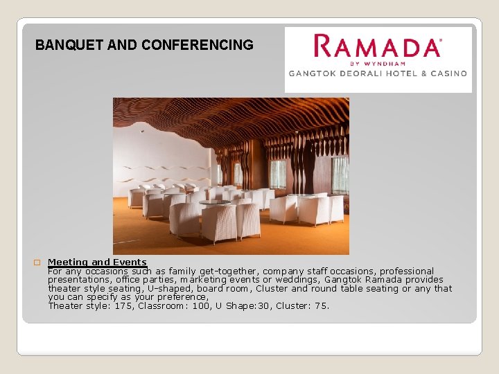 BANQUET AND CONFERENCING � Meeting and Events For any occasions such as family get-together,