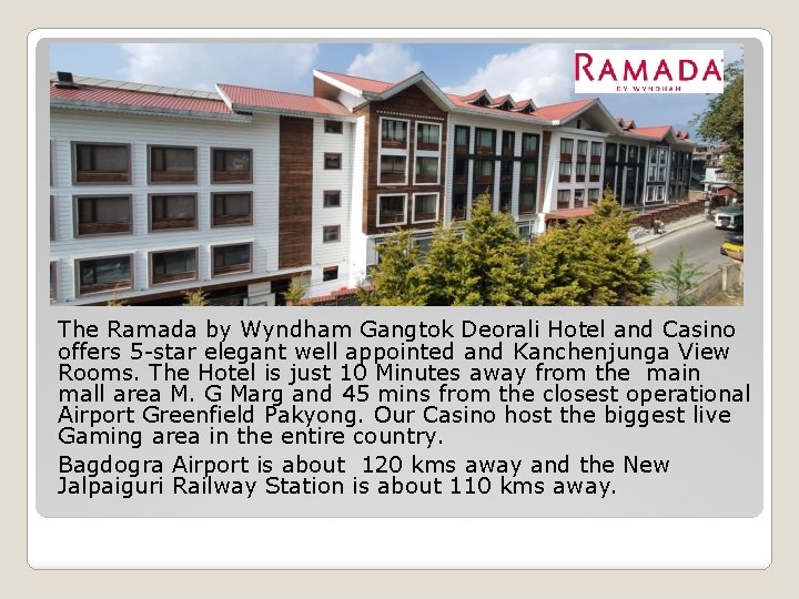The Ramada by Wyndham Gangtok Deorali Hotel and Casino offers 5 -star elegant well