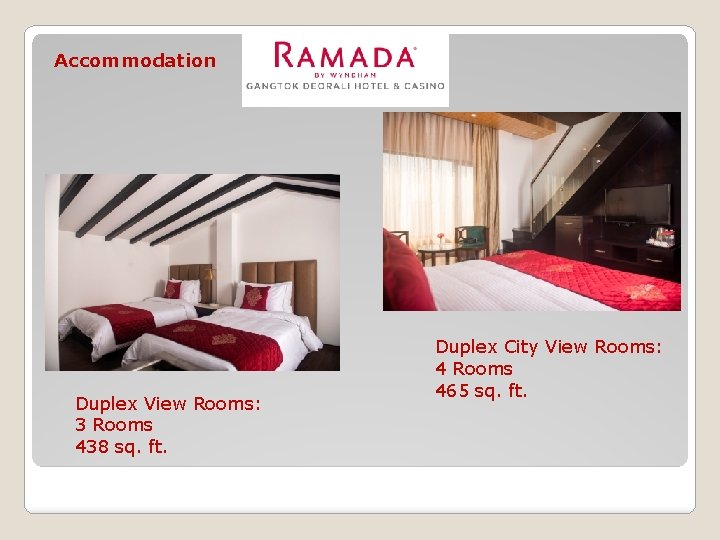 Accommodation Duplex View Rooms: 3 Rooms 438 sq. ft. Duplex City View Rooms: 4