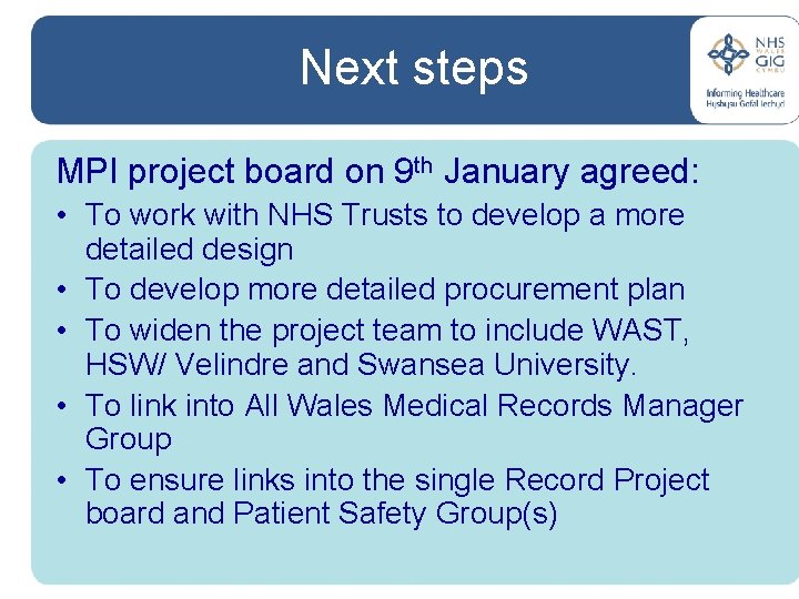 Next steps MPI project board on 9 th January agreed: • To work with