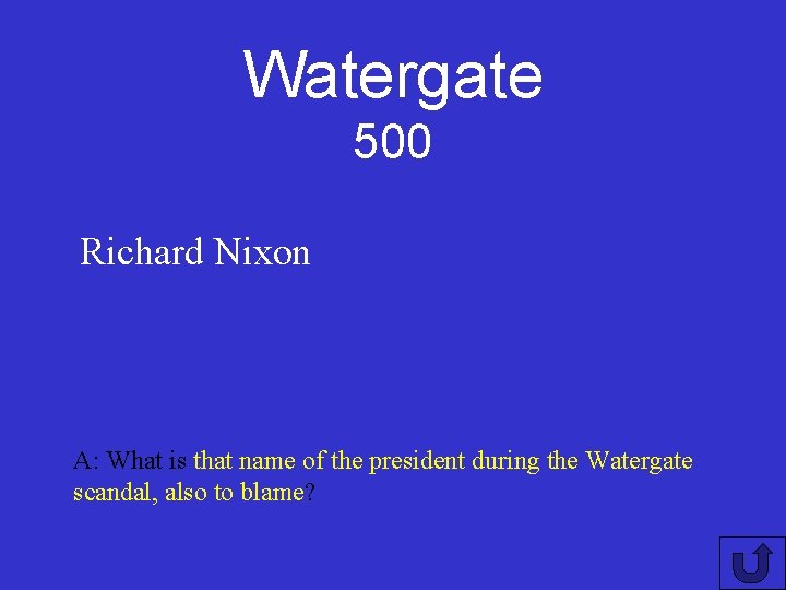 Watergate 500 Richard Nixon A: What is that name of the president during the