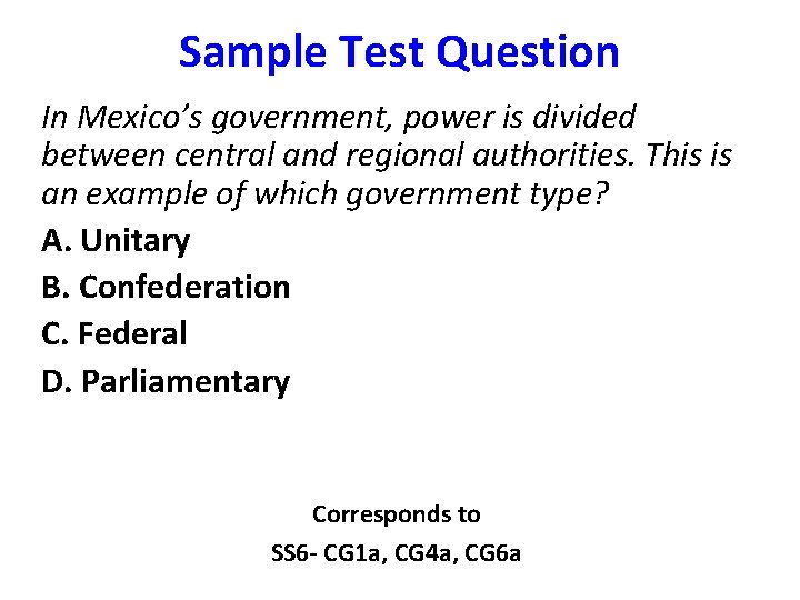 Sample Test Question In Mexico’s government, power is divided between central and regional authorities.
