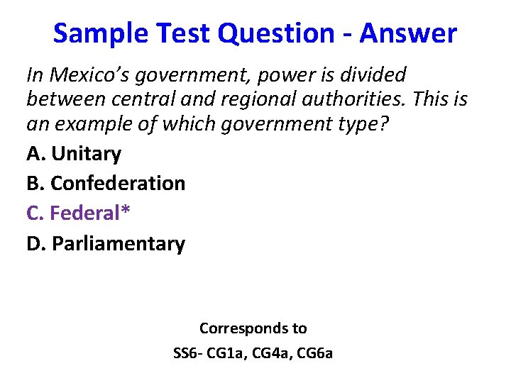 Sample Test Question - Answer In Mexico’s government, power is divided between central and