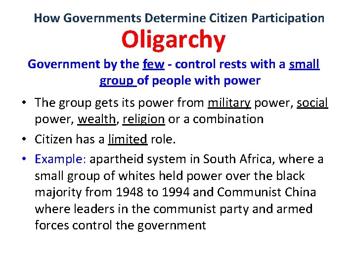 How Governments Determine Citizen Participation Oligarchy Government by the few - control rests with