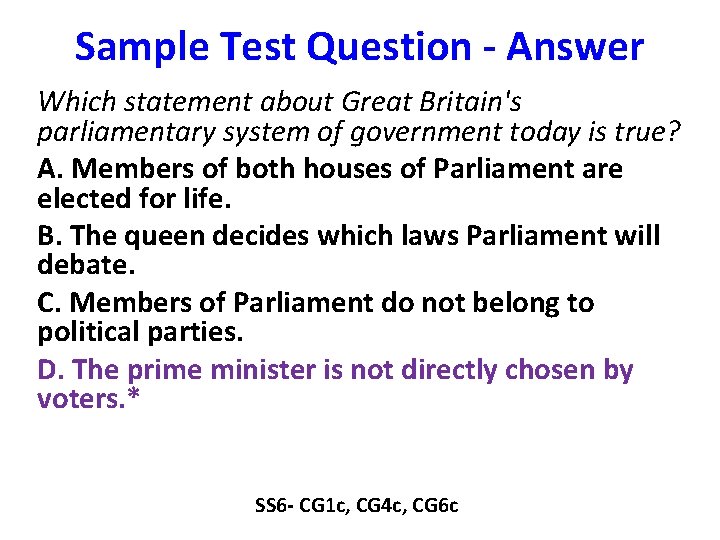 Sample Test Question - Answer Which statement about Great Britain's parliamentary system of government