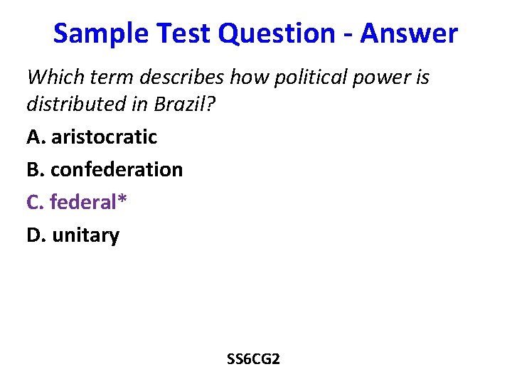Sample Test Question - Answer Which term describes how political power is distributed in