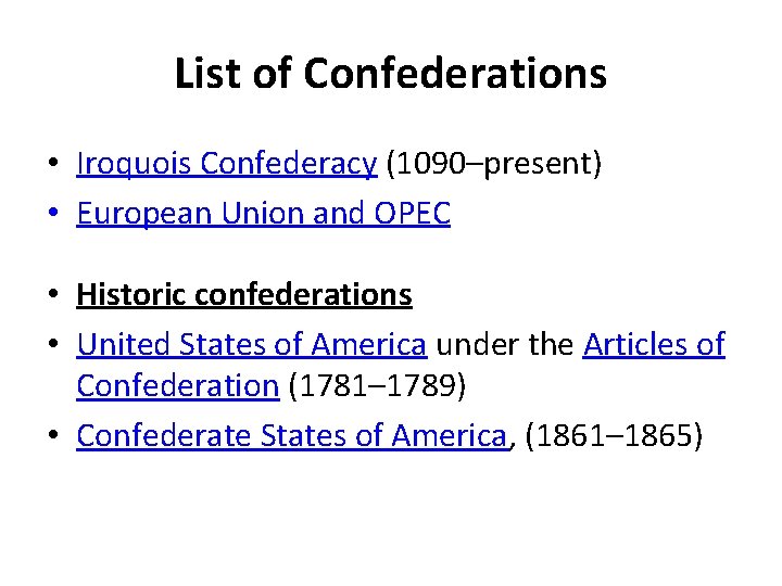 List of Confederations • Iroquois Confederacy (1090–present) • European Union and OPEC • Historic