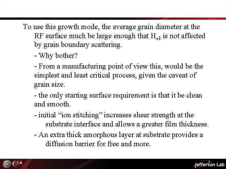 To use this growth mode, the average grain diameter at the RF surface much
