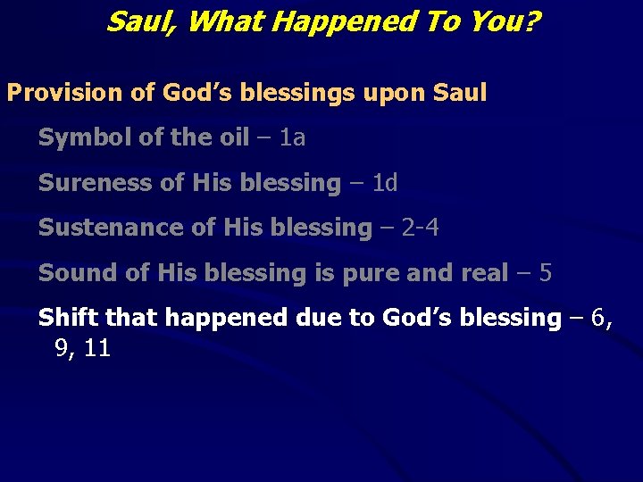 Saul, What Happened To You? Provision of God’s blessings upon Saul Symbol of the