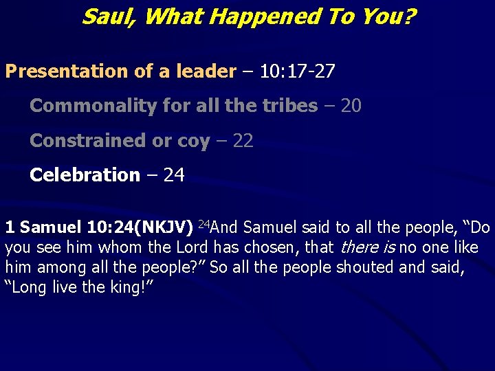 Saul, What Happened To You? Presentation of a leader – 10: 17 -27 Commonality