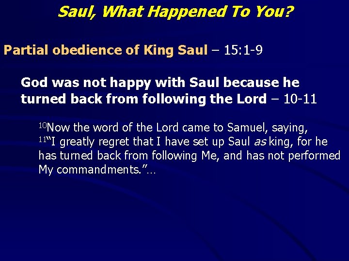 Saul, What Happened To You? Partial obedience of King Saul – 15: 1 -9