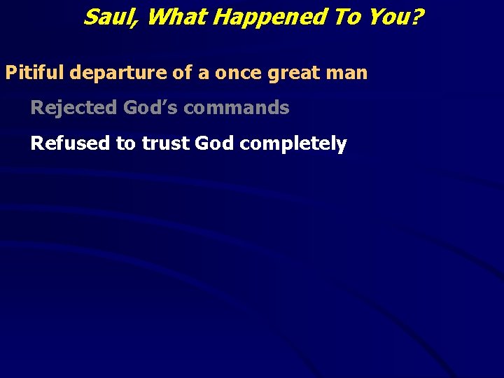 Saul, What Happened To You? Pitiful departure of a once great man Rejected God’s