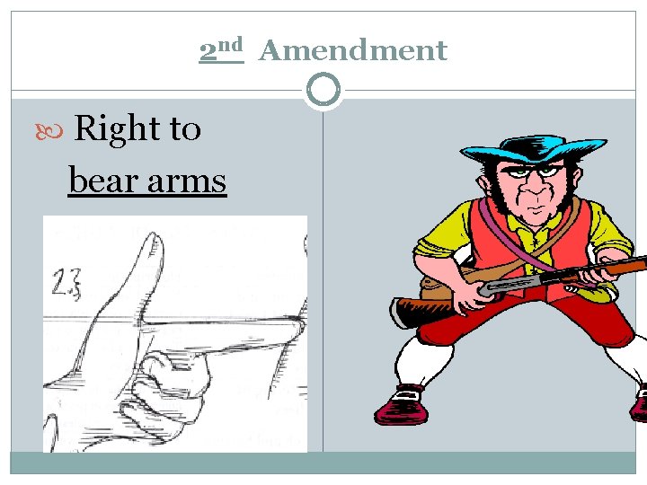 2 nd Amendment Right to bear arms 