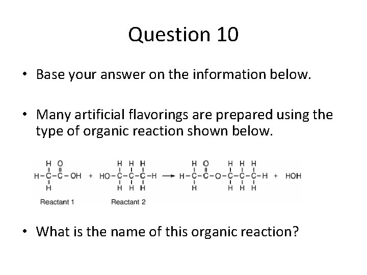 Question 10 • Base your answer on the information below. • Many artificial flavorings