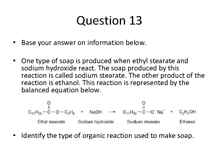 Question 13 • Base your answer on information below. • One type of soap