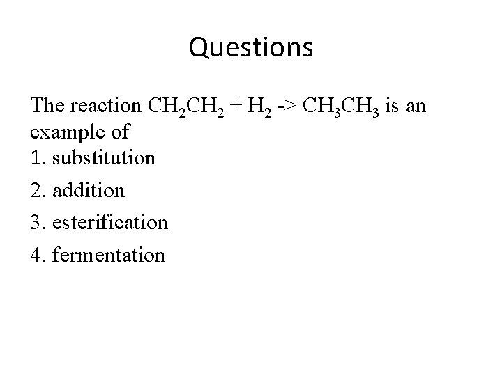 Questions The reaction CH 2 + H 2 -> CH 3 is an example