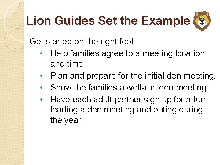 Lion Guides Set the Example Get started on the right foot. • Help families