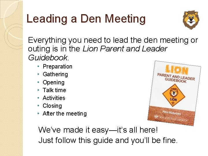 Leading a Den Meeting Everything you need to lead the den meeting or outing
