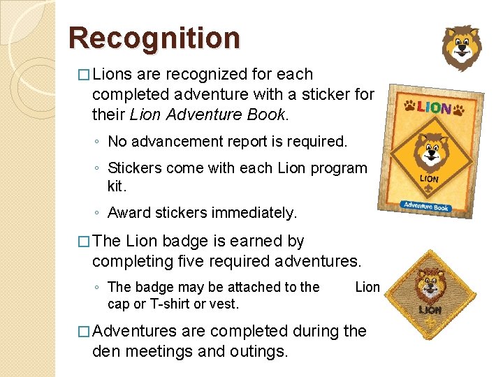 Recognition � Lions are recognized for each completed adventure with a sticker for their