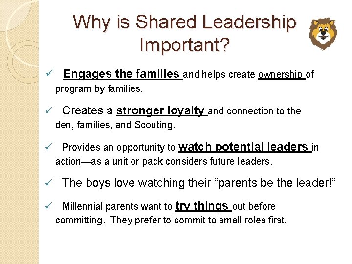 Why is Shared Leadership Important? ü Engages the families and helps create ownership of