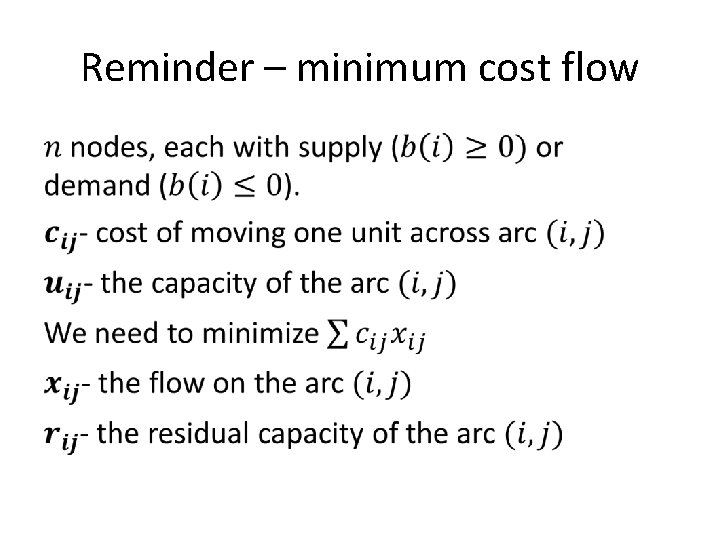 Reminder – minimum cost flow • 