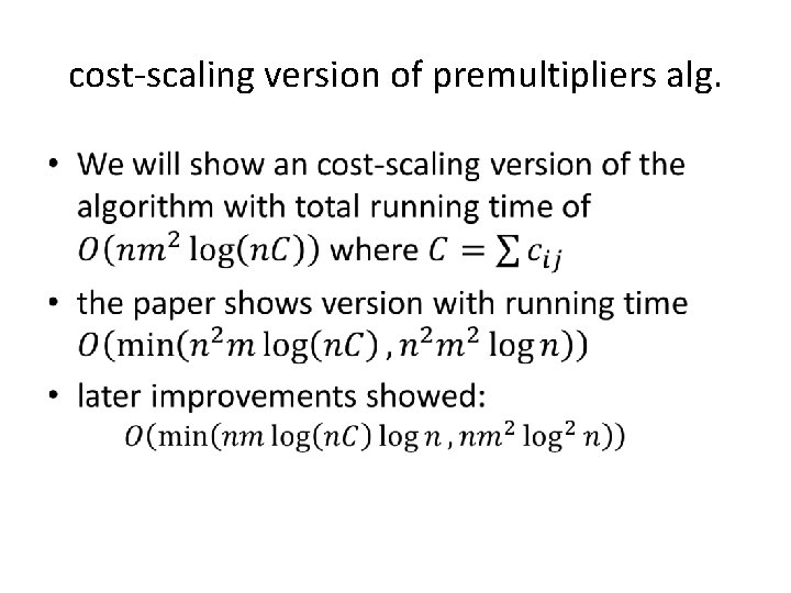 cost-scaling version of premultipliers alg. • 