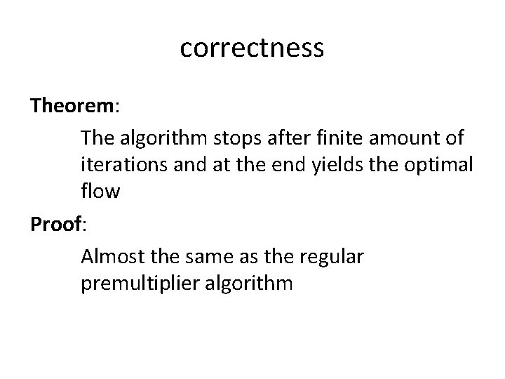 correctness Theorem: The algorithm stops after finite amount of iterations and at the end