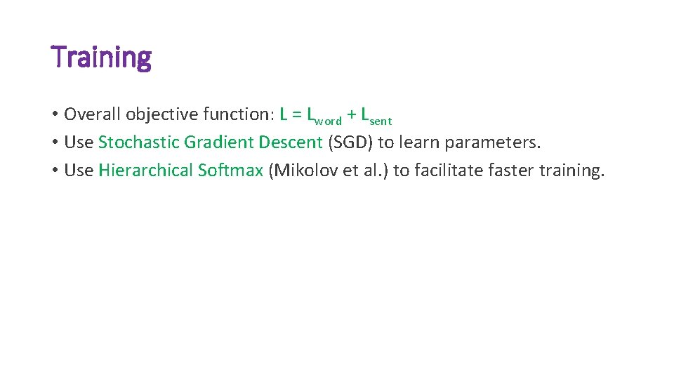 Training • Overall objective function: L = Lword + Lsent • Use Stochastic Gradient