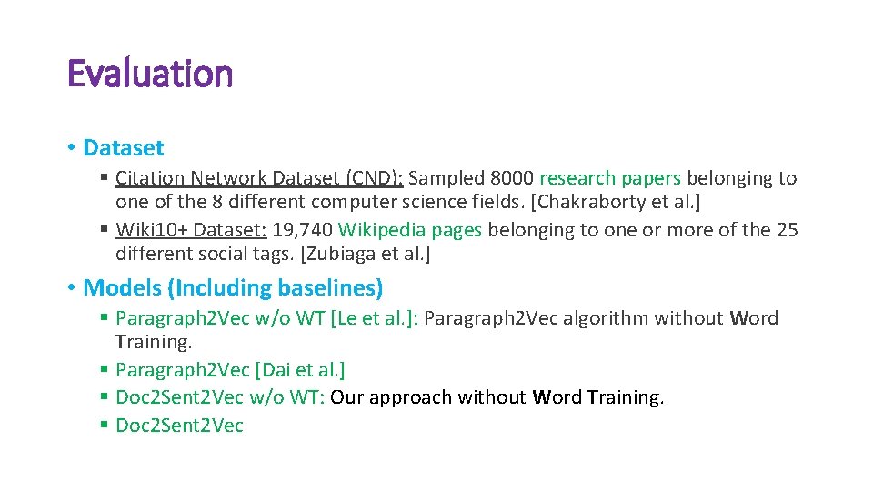 Evaluation • Dataset § Citation Network Dataset (CND): Sampled 8000 research papers belonging to