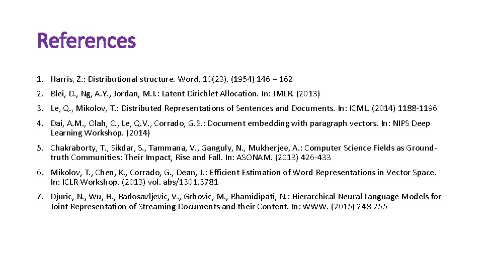 References 1. Harris, Z. : Distributional structure. Word, 10(23). (1954) 146 – 162 2.