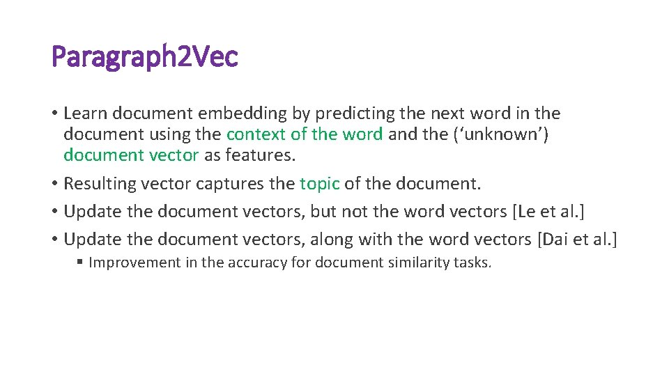 Paragraph 2 Vec • Learn document embedding by predicting the next word in the