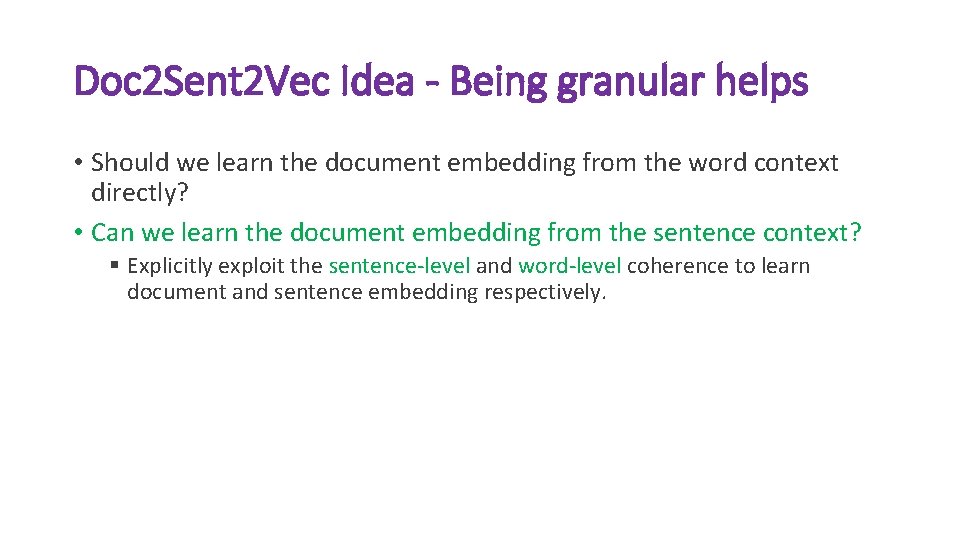 Doc 2 Sent 2 Vec Idea - Being granular helps • Should we learn