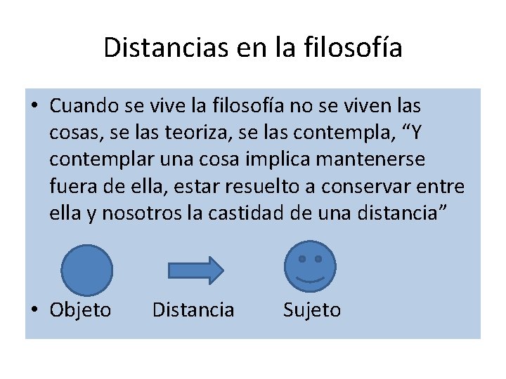 Distancias en la filosofía • Cuando se vive la filosofía no se viven las