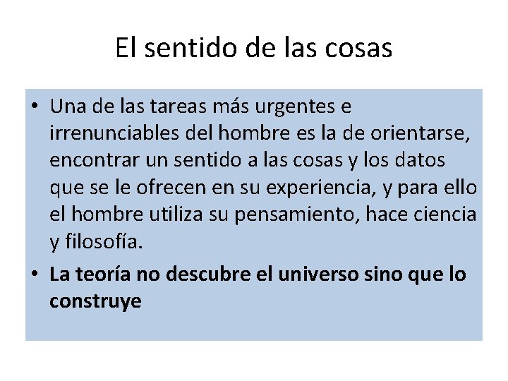 El sentido de las cosas • Una de las tareas más urgentes e irrenunciables